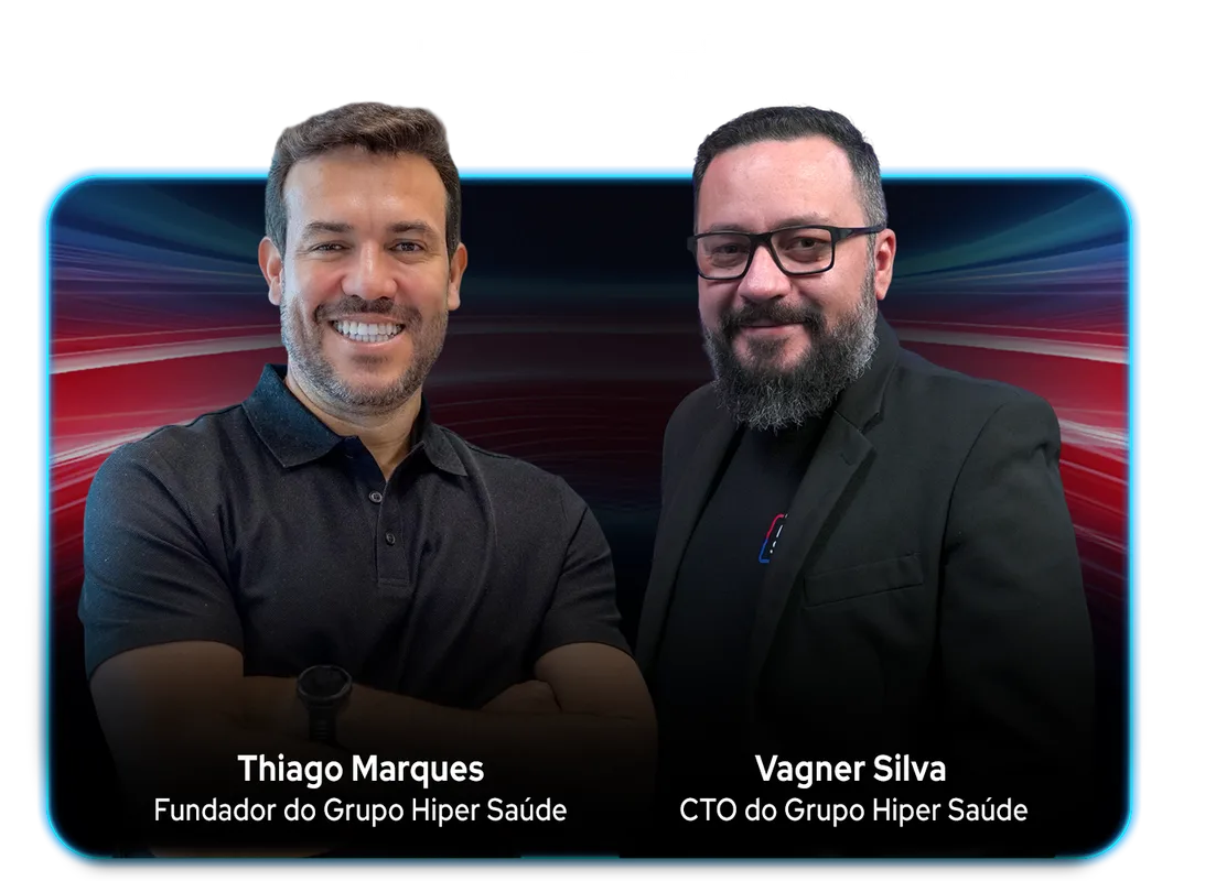 Thiago Marques e Vagner Silva · Fundador e CTO do Grupo Hiper Saúde
